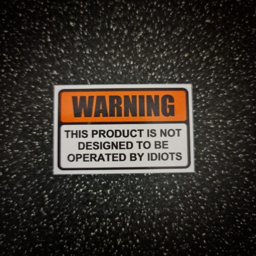 IDIOT WARNING LABEL x 2