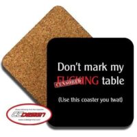 Set of 4 "Don't mark my Table" Coasters