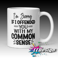 OFFENDED BY MY COMMON SENSE Ceramic Mug