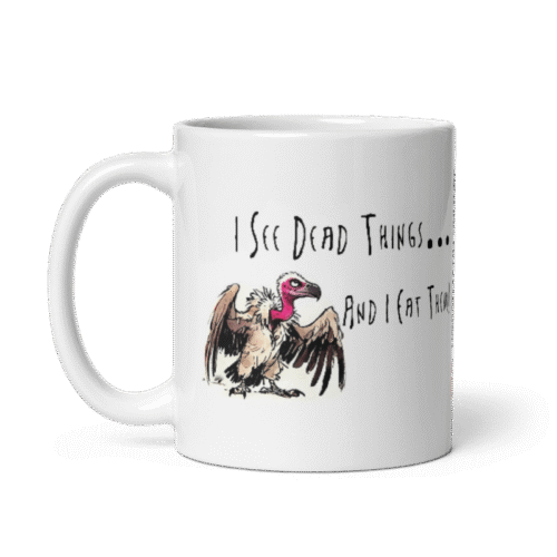 Horstmann Trust "I SEE DEAD THINGS...AND I EAT THEM!" Ceramic Mug - Image 3