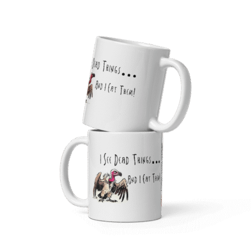 Horstmann Trust "I SEE DEAD THINGS...AND I EAT THEM!" Ceramic Mug - Image 4