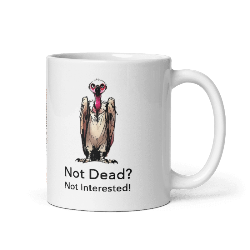 Horstmann Trust "NOT DEAD? ...NOT INTERESTED" Ceramic Mug - Image 2