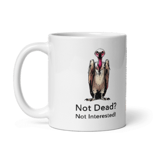 Horstmann Trust "NOT DEAD? ...NOT INTERESTED" Ceramic Mug - Image 3