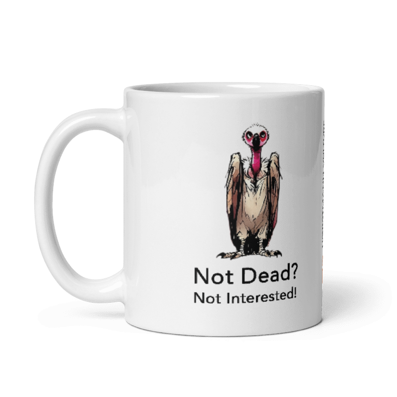 Horstmann Trust "NOT DEAD? ...NOT INTERESTED" Ceramic Mug - Image 3